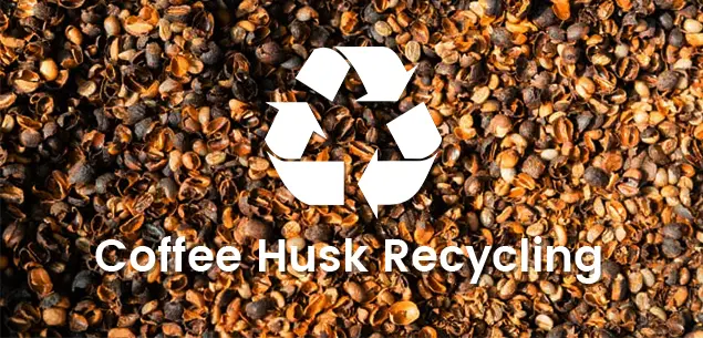 Coffee Husk Recycling