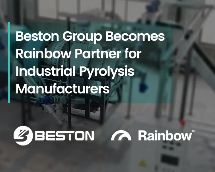 Beston Group Becomes Rainbow Partner for Industrial Pyrolysis Manufacturers