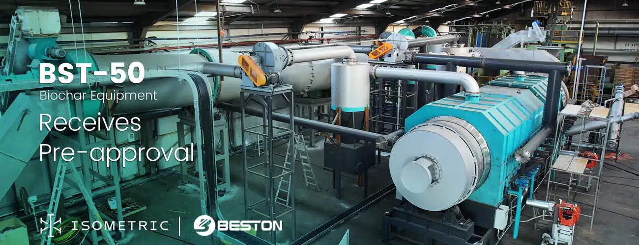 BST-50 Biochar Equipment Receives Isometric Pre-Approval